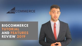 BigCommerce Tutorial and Features Review 2019 - Watch our BigCommerce Tutorial and Features Review