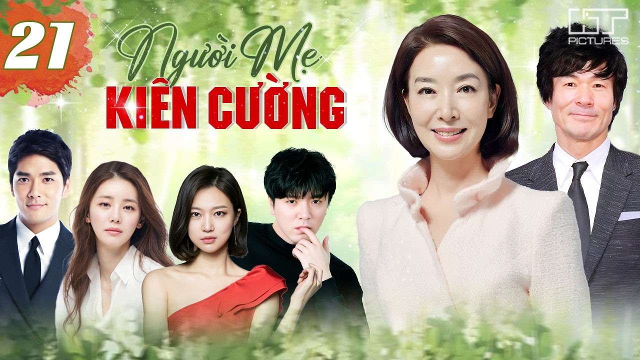 PHIM HÀN QUỐC | NGƯỜI MẸ KIÊN CƯỜNG – TẬP 21 [THUYẾT MINH] | Full Bộ Drama Tâm Lý Gia Đình 2026