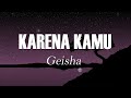 Karena kamu   geisha  lirik lagu belajar bahasa indonesia melalui lagu