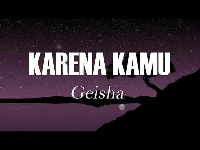 Karena Kamu -  Geisha | Lirik Lagu (Belajar Bahasa Indonesia Melalui Lagu) class=