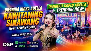 Kawitaning Sinawang - Difarina Indra feat Fendik Adella | Live Koplo Adella Full Bass HD