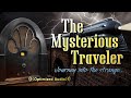 Vol 11  225 hrs  the mysterious traveler  old time radio dramas  volume 1 part 1 of 2