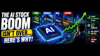 The AI Stock Boom Isn't Over... Here's Why | NVIDIA, Microsoft & Wall Street Explained