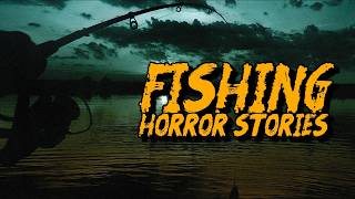 (3) Creepy FISHING Horror Stories