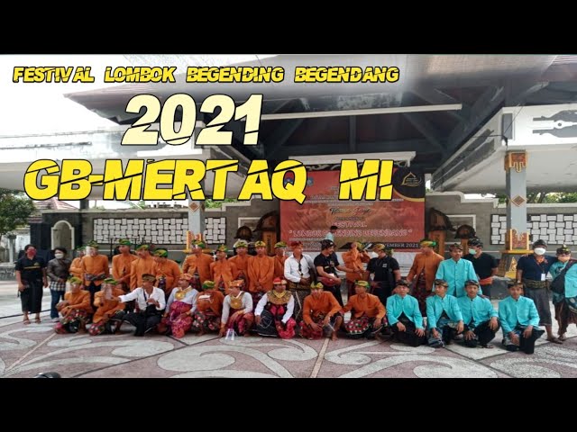 FESTIVAL LOMBOK BEGENDING BEGENDANG 2021 FULL AKSI GB-MERTAQ MI class=