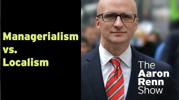 Managerialism vs. Localism