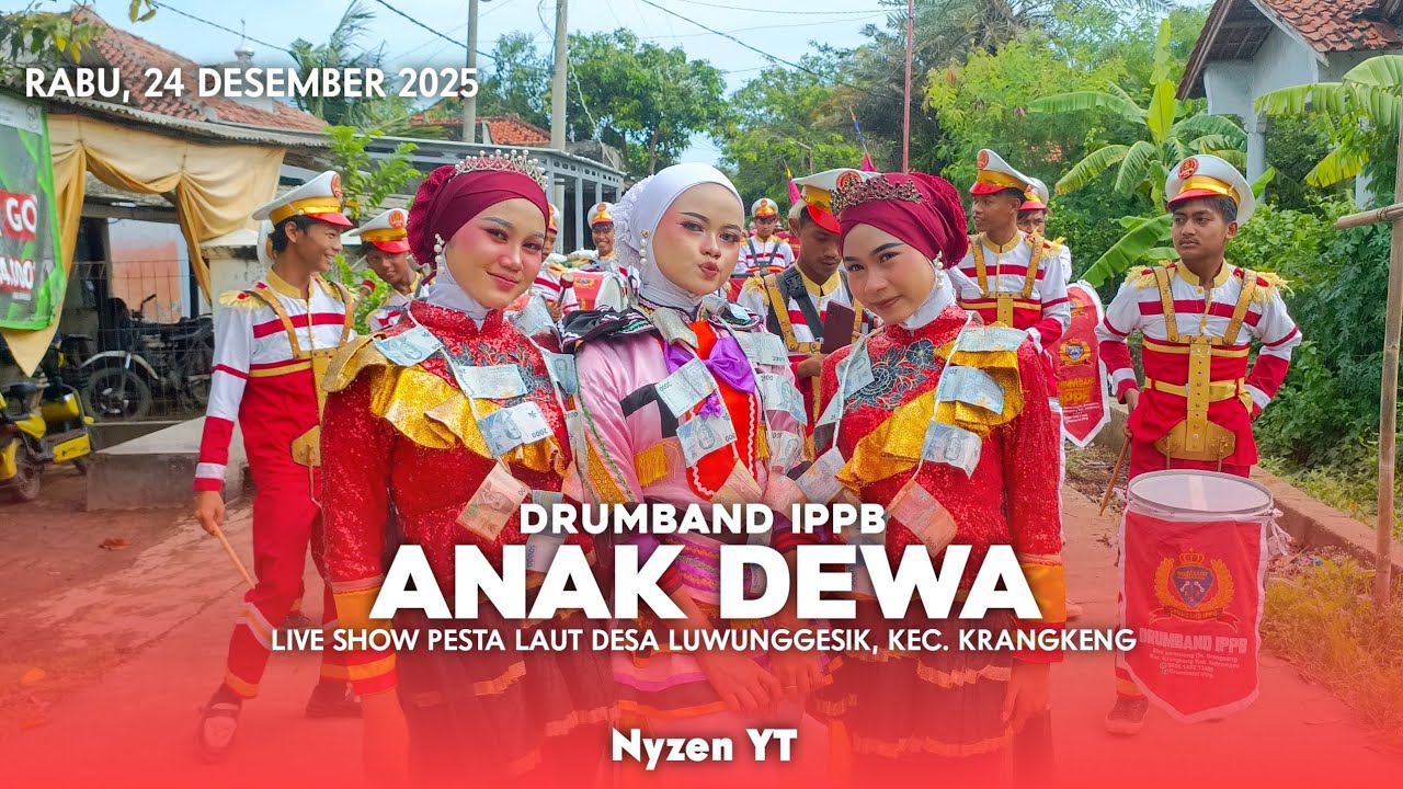 ANAK DEWA🧝‍♂️🎼 DRUMBAND IPPB LIVE SHOW LUWUNGGESIK