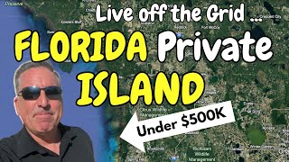 Living off the grid in Florida - Private Florida Island