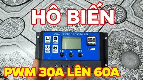 Biến điều khiển sạc PWM 30A thành 60A cực đơn giản, dùng vô tư cho hệ pin 1000w | DIY tips