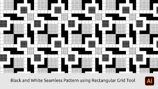 Black and White Seamless Pattern using Rectangular Grid in Adobe Illustrator