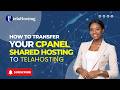How to Transfer Your cPanel Shared Hosting to telaHosting