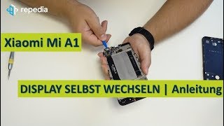 Xiaomi Mi A1 - Display selbst wechseln / Reparatur Anleitung | Tutorial [deutsch]