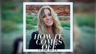 Clare Dunn - How It Comes Off (Official Audio) by Clare Dunn 3,824 views 2 years ago 3 minutes, 43 seconds