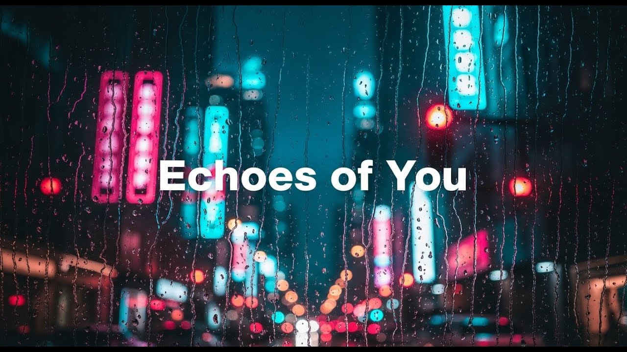 Echoes of You