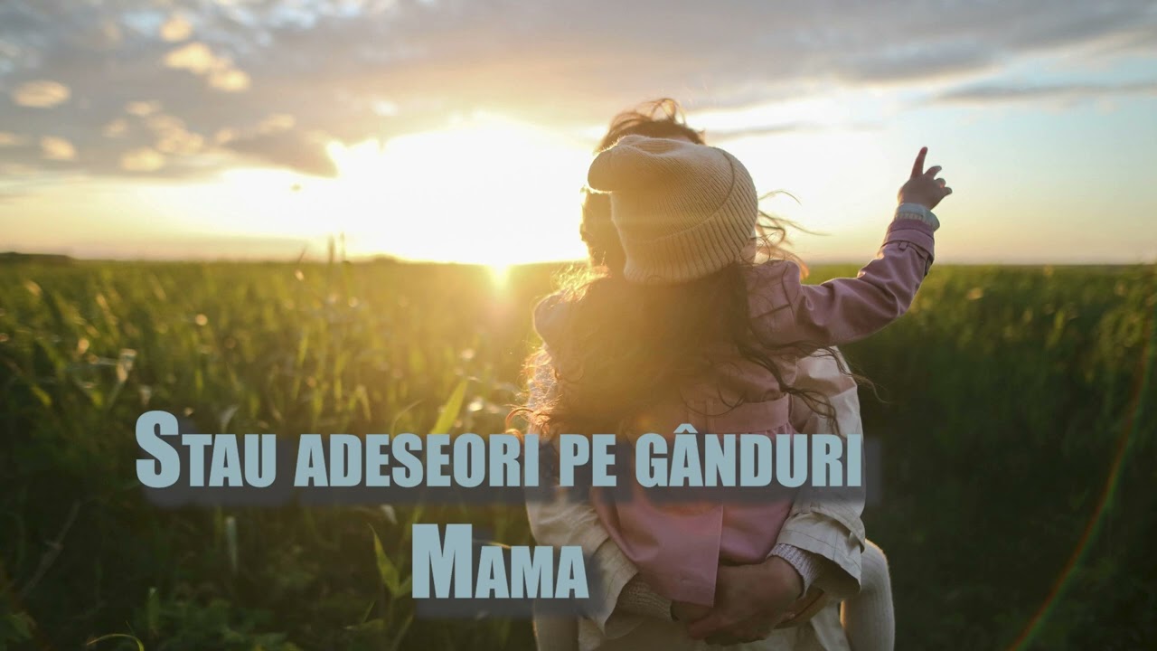 Stau adeseori pe gânduri și privesc ( cântec despre mama )