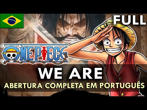 ONE PIECE - Abertura 19 Completa em Português (We Can)