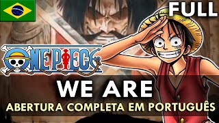 ONE PIECE  Abertura Completa em Português (We Are) || @RicardoCruzOfficial, Lucas Araujo e @Ghedin