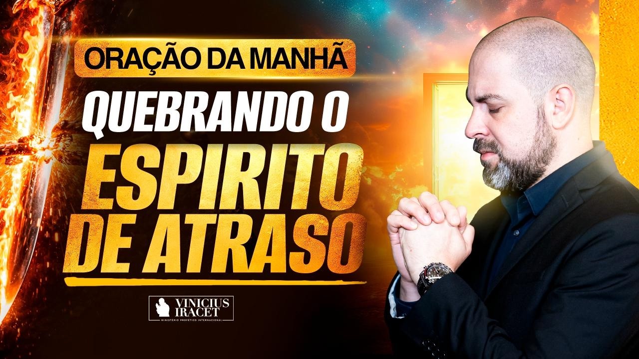 ORAÇÃO DO DIA 17 DE FEVEREIRO QUEBRANDO E DESFAZENDO O ESPÍRITO DE ATRASO - SALMO 91
