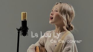 LỆ LƯU LY - Vũ Phụng Tiên ( Ca Ca cover )