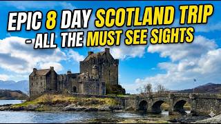 Epic 8 Day Scotland Trip- The Must See Sights