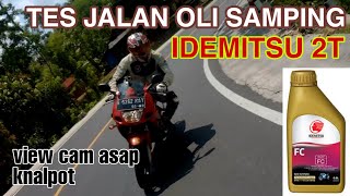 Tes Jalan IDEMITSU 2T | Oli Samping 2T di Ninja 150 RR | Baru! View Cam Asap Knalpot