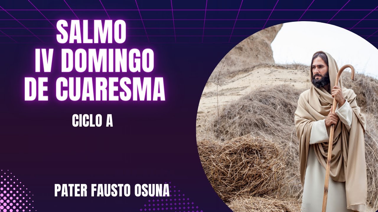 salmo-iv-domingo-de-cuaresma-ciclo-a-youtube