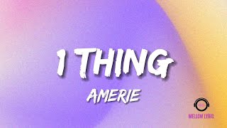 Amerie - 1 Thing (Lyrics - MELLOW LYRIC)