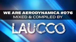 We Are Aerodynamica #076 (Mixed & Compiled by @laucco)