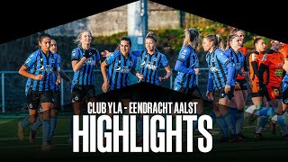 CLUB YLA - EENDRACHT AALST LADIES | HIGHLIGHTS | 2022-2023