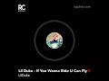 Lil Duke If You Wanna Ride U Can Fly Official Audio mp3