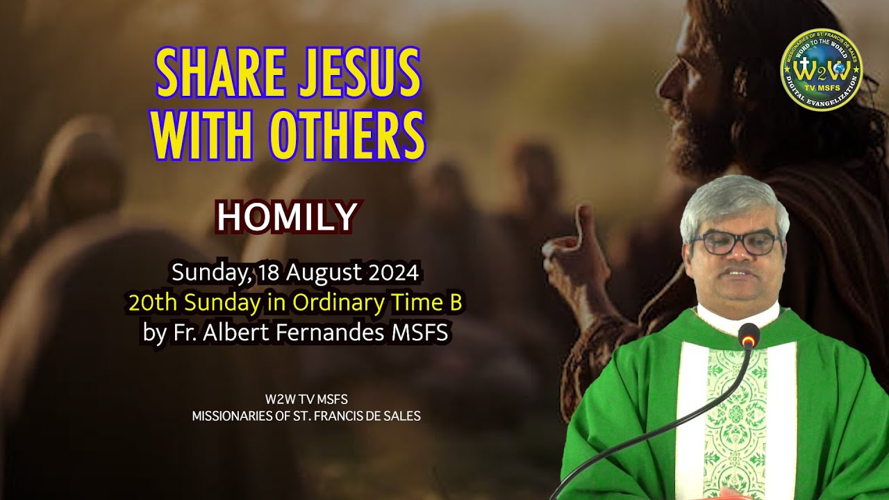 HOMILY | 18 AUGUST 2024 | 20TH SUNDAY IN ORDINARY TIME B by Fr. Albert ...