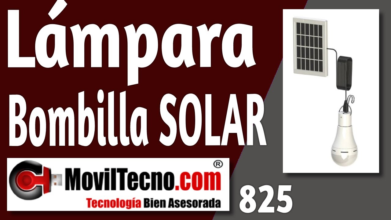 ✔️ Lámpara Solar Bombilla – CÓMO FUNCIONA 【✔️ MovilTecno 825 】 