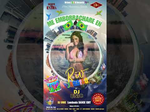 GRUPO EXTRA ❌ LOS 4 ❌ DJ UNIC ► ME EMBORRACHARE EN RIO ► LAMBADA DANCE EDIT► URBAN LATIN DJ'S