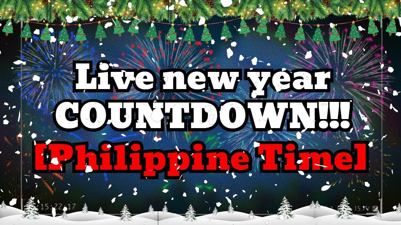 LIVE New Year COUNTDOWN!!! [Philippine Time] YouTube