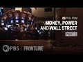 Money, Power and Wall Street: Part Two (full documentary) | FRONTLINE