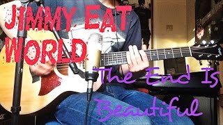 Jimmy Eat World - The End Is Beautiful Acoustic Guitar Cover