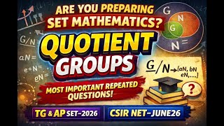 TG & AP SET–2026|QUOTIENT GROUPS | Most Important Topic | CSIR NET | JL & DL Mathematics- FERMAT screenshot 2