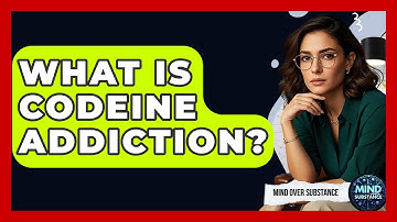 What Is Codeine Addiction? - Mind Over Substance