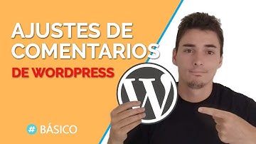 ✅ Ajustes de Comentarios de WordPress 【 Configuración Básica 】
