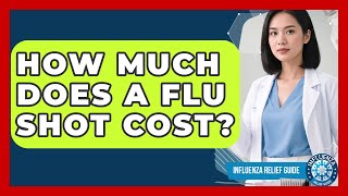 How Much Does A Flu Shot Cost? - Influenza Relief Guide