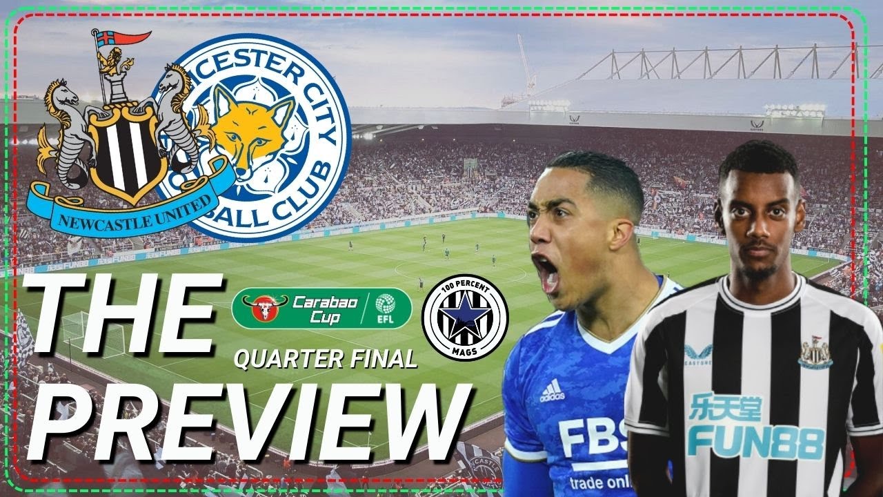 MUST WIN GAME NEWCASTLE UNITED VS LEICESTER CITY CARABAO CUP QF THE