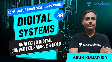 Analog to Digital Converter,Sample & Hold | Lec 38 | Digital Systems | Arun Kumar Dubey