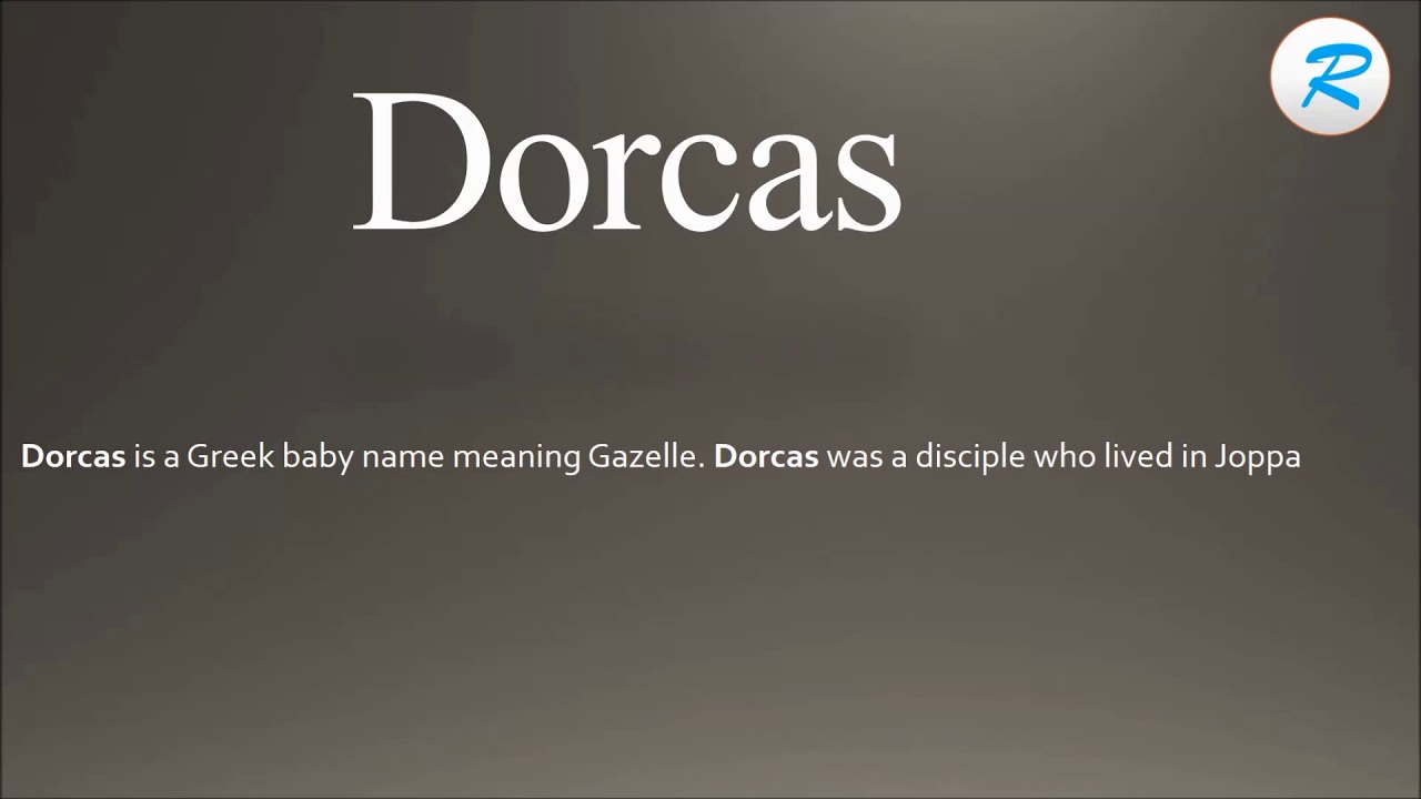 How to pronounce dorcas - YouTube