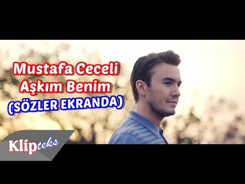 Mustafa Ceceli - Aşkım Benim (SÖZLER EKRANDA)