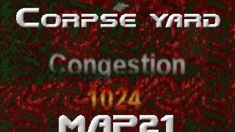 Doom II Congestion 1024 Megawad Walkthrough - Map21: Corpse Yard