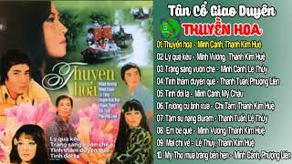 Tân Cổ Giao Duyên THUYỀN HOA ???? Minh Vương, Lệ Thủy, Thanh Tuấn, Thanh Kim Huệ, Minh Cảnh, Chí Tâm