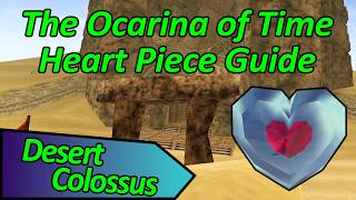 Desert Colossus Heart Pieces - The Legend of Zelda: Ocarina of Time Heart Piece Guide