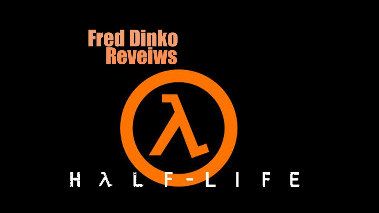Fred Dinko Reviews:Half-Life