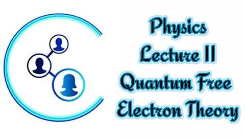 Engg | VTU | Physics | Module 5 | Quantum Free Electron Theory
