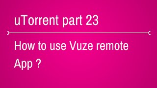 how to use vuze remote app screenshot 1